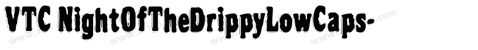 VTC NightOfTheDrippyLowCaps字体转换